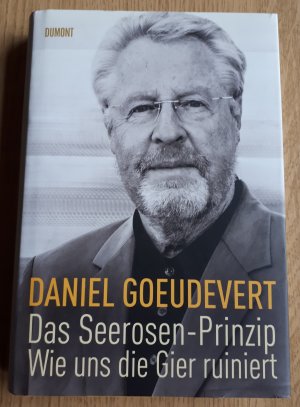 gebrauchtes Buch – Daniel Goeudevert – Das Seerosen-Prinzip - Wie uns die Gier ruiniert, signiertes Exemplar.