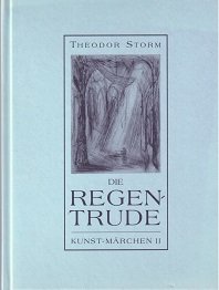 Die Regentrude. Ein Mittsommernachtsmärchen. Kunst-Märchen II (Kunstmärchen II).