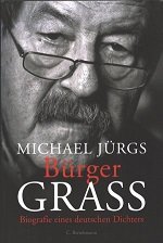 Bürger Grass. Biografie eines deutschen Dichters.