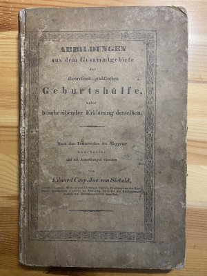 Abbildungen aus dem Gesammtgebiete der theoretisch-praktischen Geburtshülfe nebst beschreibender Erklärung derselben. Nach dem Französischen des Maygrier […]