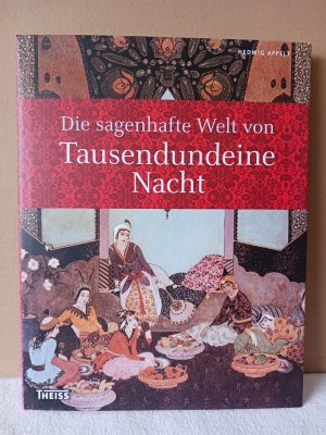 Die sagenhafte Welt von Tausendundeine Nacht