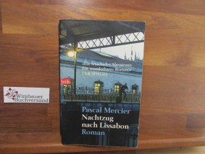 gebrauchtes Buch – Pascal Mercier – Nachtzug nach Lissabon : Roman. btb ; 73436