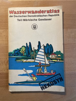 Wasserwanderatlas der Deutschen Demokratischen Republik. Teil: Märkische Gewässer