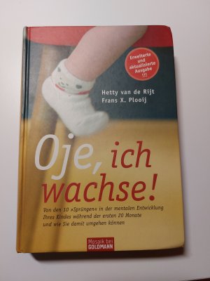 gebrauchtes Buch – van de Rijt – Oje, ich wachse! - Von den 10 "Sprüngen" in der mentalen Entwicklung Ihres Kindes während der ersten 20 Monate und wie Sie damit umgehen können