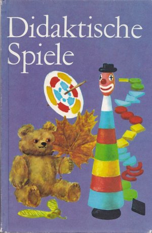 DIDAKTISCHE SPIELE FÜR DEN KINDERGARTEN / Übersetzung: Dr. Eva Pitsch, Margot Lange