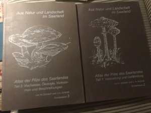 Atlas der Pilze des Saarlandes; teil 1: verbreitung und gefährdung / teil 2: nachweise, ökologie, vorkommen und beschreibungen