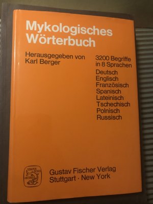 Mykologisches Wörterbuch : 3200 Begriffe in 8 Sprachen