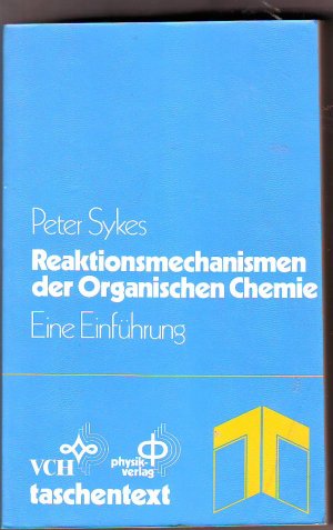 Reaktionsmechanismen der Organischen Chemie . Eine Einführung