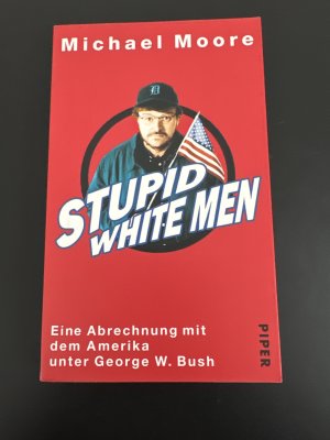 gebrauchtes Buch – Michael Moore – Stupid White Men