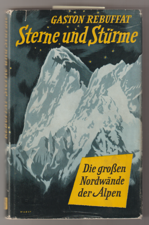 Sterne und Stürme (Etoiles et tempêtes) - Die großen Nordwände der Alpen SIGNIERT / SIGNED + Beilage