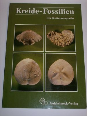 Kreide-Fossilien. Ein Bestimmungsatlas der Fossilien des Chalk