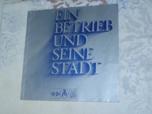 Ein Betrieb und seine Stadt ( VEB Traktorenwerk Schönebeck , von 1974 )