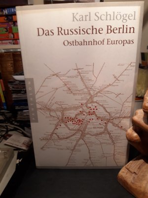 Das russische Berlin - Ostbahnhof Europas