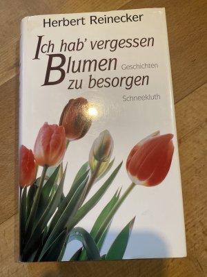 gebrauchtes Buch – Herbert Reinecker – Ich hab' vergessen, Blumen zu besorgen