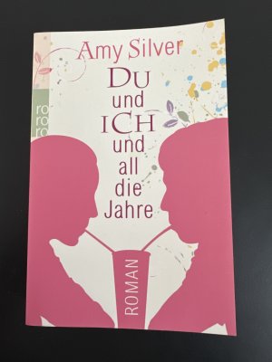 gebrauchtes Buch – Amy Silver – Du und ich und all die Jahre