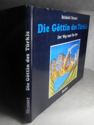 Die Göttin des Türkis. Der Weg zum Cho Oyu >>Vom Autor signiert<<