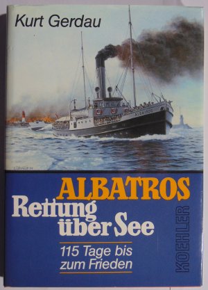 gebrauchtes Buch – Kurt Gerdau – "Albatros" - Rettung über See - 115 Tage bis zum Frieden