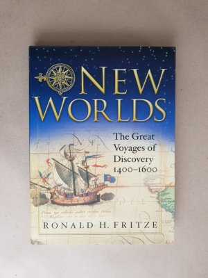 New Worlds - The Great Voyages of Discovery 1400-1600