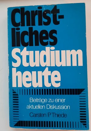 gebrauchtes Buch – Thiede, Carsten P – Christliches Studium heute