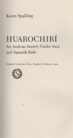 HUAROCHIRÍ  --   An Andean Society under Inca and Spanish Rule