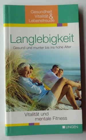 gebrauchtes Buch – Eberhard J. Wormer – Langlebigkeit. Gesund und munter bis ins hohe Alter. Vitalität und mentale Fitness. (Gesundheit, Vitalität & Lebensfreude)