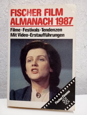 Fischer Film Almanach 1987 - Filme, Festivals, Tendenzen. Mit Video-Erstaufführungen