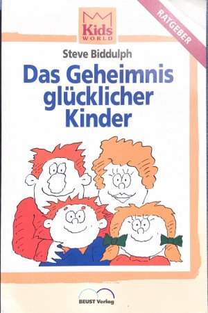 gebrauchtes Buch – Steve Biddulph – Das Geheimnis glücklicher Kinder