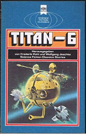 Titan 6 ; Klassische Science Fiction Erzählungen