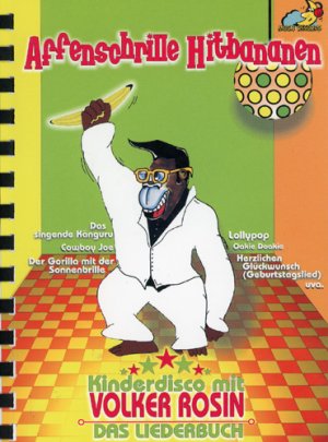 Affenschrille Hitbananen - Das Liederbuch zu Kinderdisco