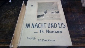 In Nacht und Eis  Die norwegische Polarexpedition 1893 - 1896  Zweiter Band  1897