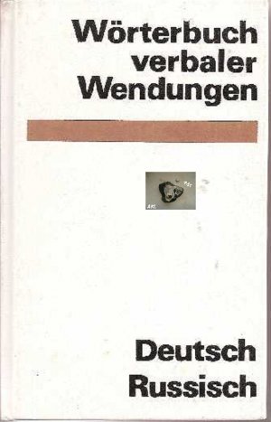 Wörterbuch verbaler Wendungen, deutsch russisch