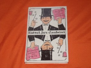 Rätsel, Jux und Zauberei. Ein Buch zur heiteren Unterhaltung.