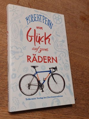 gebrauchtes Buch – Robert Penn – Vom Glück auf zwei Rädern - Ein Buch für alle, die Fahrrad fahren