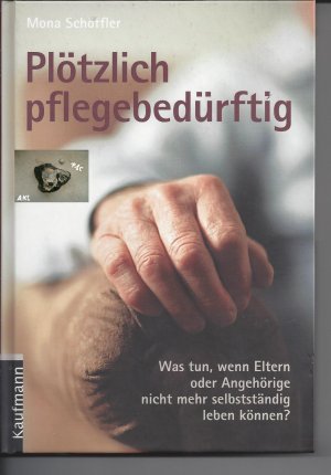 gebrauchtes Buch – Mona Schöffler – Plötzlich pflegebedürftig