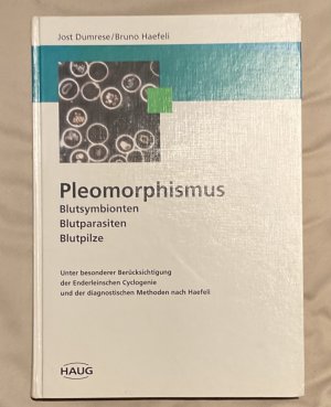 Pleomorphismus Blutpilze Blutsymbionten unter besonderer Berücksichtigung der Enderleinschen Cyclogenie und der diagnostischen Methoden nach Haefeli [ […]