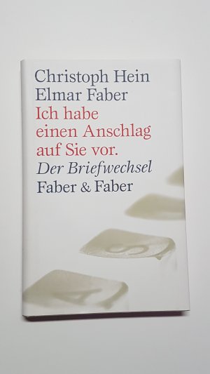 gebrauchtes Buch – Christoph Hein und Elmar Faber – Ich habe einen Anschlag auf Sie vor. Der Briefwechsel