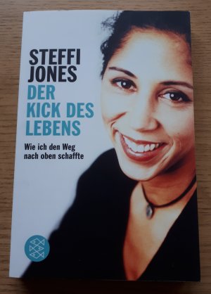 gebrauchtes Buch – Steffi Jones – Der Kick des Lebens - Wie ich den Weg nach oben schaffte, signiertes Exemplar.