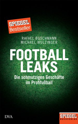 gebrauchtes Buch – Buschmann, Rafael; Wulzinger – Football Leaks - Die schmutzigen Geschäfte im Profifußball