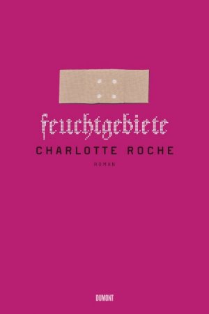 gebrauchtes Buch – Charlotte Roche – Feuchtgebiete