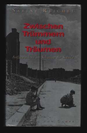 gebrauchtes Buch – Sabine Reichel – Zwischen Trümmern und Träumen/Aufgewachsen im Schatten der Schuld