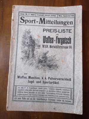 Preis-Liste über Waffen, Munition, k. k. Pulververschleiß, Jagd- und Sportartikel. Nr. 3 - erscheint jährlich viermal - September 1914