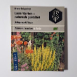 gebrauchtes Buch – Bruno Leipacher – Unser Garten - naturnah gestaltet