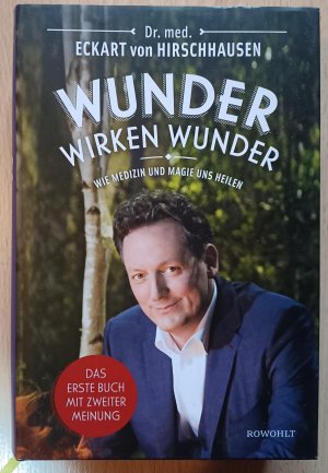 gebrauchtes Buch – Hirschhausen, Eckart von – Wunder wirken Wunder - Wie Medizin und Magie uns heilen