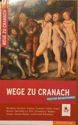 gebrauchtes Buch – Roland Krischke – Wege zu Cranach - Kulturreiseführer