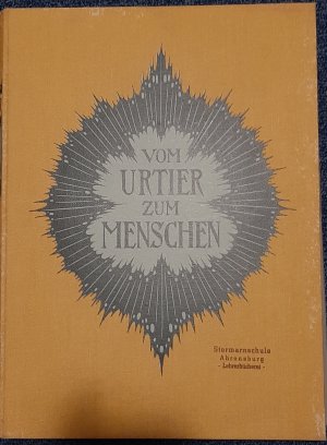 Vom Urtier zum Menschen. Band I + II. Ein Bilderatlas zur Abstammungs- und Entwicklungsgeschichte des Menschen