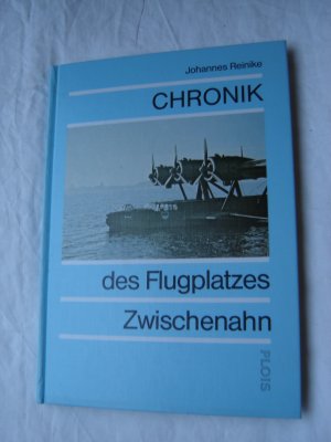 gebrauchtes Buch – Johannes Reinike – Chronik des Flugplatzes Zwischenahn