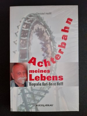 Achterbahn meines Lebens - Biografie Karl-Heinz Helff (NEU - O V P)