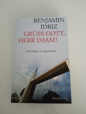 Grüß Gott, Herr Imam! - Eine Religion ist angekommen