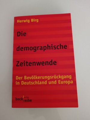 gebrauchtes Buch – Herwig Birg – Die demographische Zeitenwende - Der Bevölkerungsrückgang in Deutschland und Europa