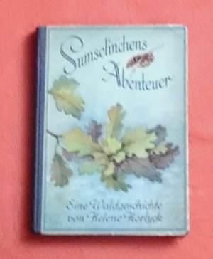 antiquarisches Buch – Helene Horlyck – Sumselinchens Abenteuer:  Eine Geschichte aus dem Walde